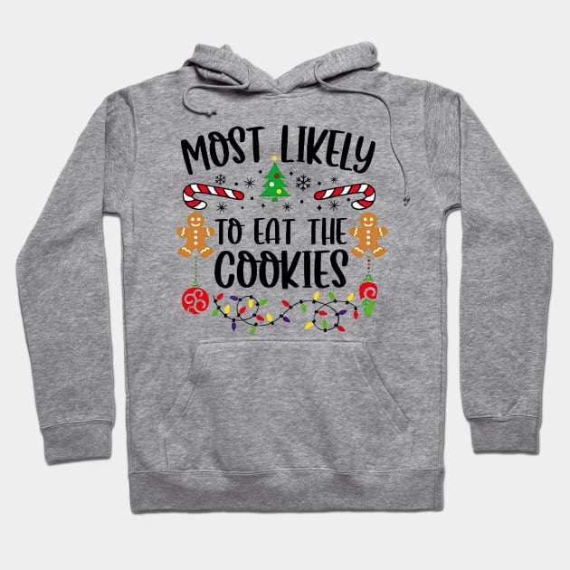 Most Likely To Eat The Cookies Funny Christmas Matching Family Hoodie by TATTOO project